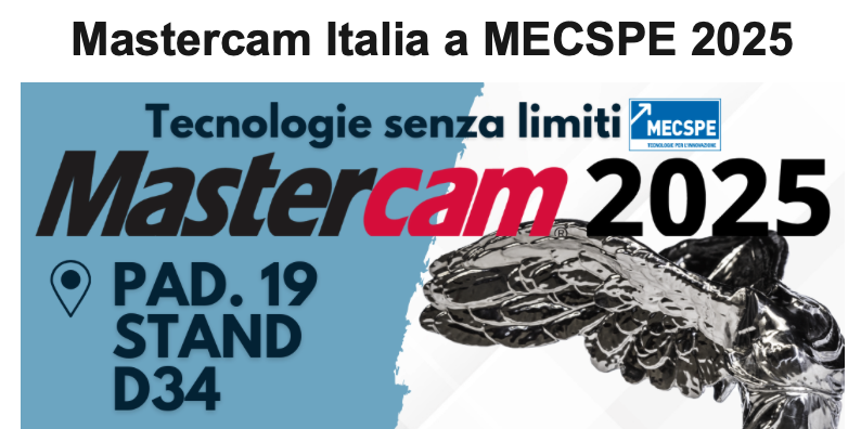Mastercam Italia: biglietto gratuito MECSPE 2025